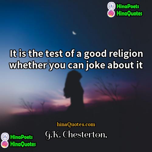 GK Chesterton Quotes | It is the test of a good